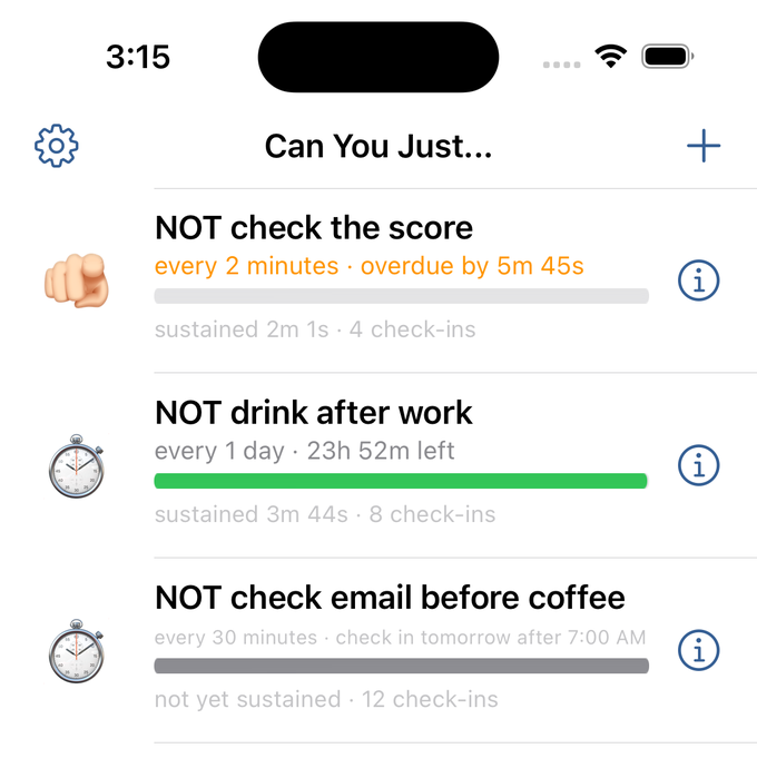 The app's list under the title Can You Just… — NOT check the score, overdue and showing a pointing finger; NOT drink after work, on time with a full green bar; and NOT check email before coffee, greyed out and reading check in tomorrow after 7:00 AM.